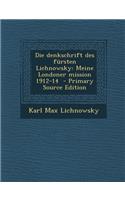Die Denkschrift Des Fürsten Lichnowsky: Meine Londoner Mission 1912-14