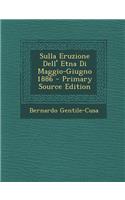 Sulla Eruzione Dell' Etna Di Maggio-Giugno 1886