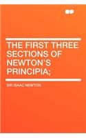 The First Three Sections of Newton's Principia;