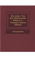 Die Lehre Von Der Elektricitat, Volume 3: (German)