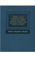 The Utilization of Wood Waste by Distillation; A General Consideration of the Industry of Wood Distilling, Including a Description of the Apparatus Us
