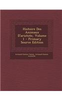 Histoire Des Animaux D'Aristote, Volume 1 - Primary Source Edition