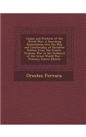 Causes and Pretexts of the World War: A Searching Examination Into the Play and Counterplay of European Politics from the Franco-Prussian War to the O