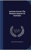 Journey Across The Western Interior Of Australia