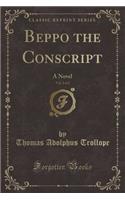 Beppo the Conscript, Vol. 2 of 2: A Novel (Classic Reprint)