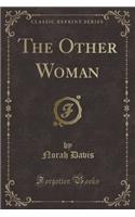 The Other Woman (Classic Reprint)