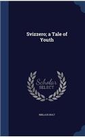 Svizzero; a Tale of Youth