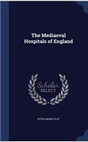 The Mediaeval Hospitals of England