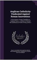 Anglican Catholicity Vindicated Against Roman Innovations