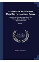 Statistische Aufschlüsse Über Das Herzogthum Baiern