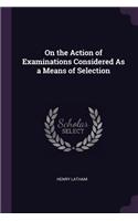 On the Action of Examinations Considered As a Means of Selection