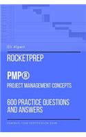RocketPrep PMP Project Management Concepts: 600 Practice Questions and Answers: Dominate Your Certification Exam