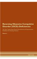 Reversing Obsessive Compulsive Disorder (OCD): Deficiencies The Raw Vegan Plant-Based Detoxification & Regeneration Workbook for Healing Patients.Volume 4