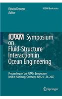 IUTAM Symposium on Fluid-Structure Interaction in Ocean Engineering