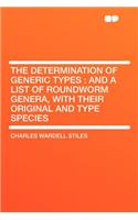 The Determination of Generic Types: And a List of Roundworm Genera, with Their Original and Type Species
