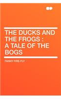 The Ducks and the Frogs