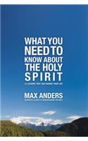 What You Need to Know About the Holy Spirit