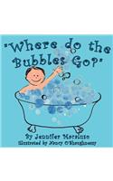 "Where Do the Bubbles Go?": (English)
