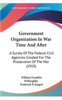 Government Organization In War Time And After