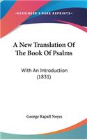 New Translation Of The Book Of Psalms