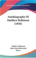 Autobiography Of Matthew Robinson (1856)