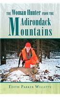 The Woman Hunter from the Adirondack Mountains