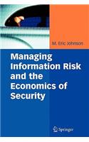 Managing Information Risk and the Economics of Security