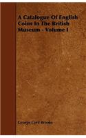 Catalogue of English Coins in the British Museum - Volume I