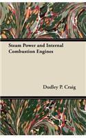 Steam Power and Internal Combustion Engines