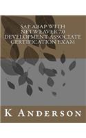 SAP ABAP with NetWeaver 7.0 Development Associate Certification Exam