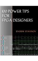 100 Power Tips For FPGA Designers