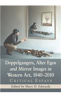 Doppelgangers, Alter Egos and Mirror Images in Western Art, 1840-2010