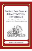 The Best Ever Guide to Demotivation for Opticians