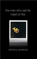 The Man Who Set His Heart On Fire: (English)