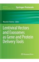 Lentiviral Vectors and Exosomes as Gene and Protein Delivery Tools