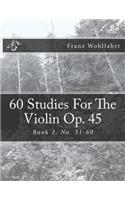 60 Studies For The Violin Op. 45 Book 2