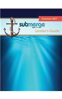 Submerge Ages 11+ Leaders Guide - Summer 2017 Quarter