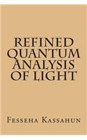 Refined Quantum Analysis of Light