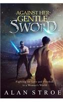 Against Her Gentle Sword