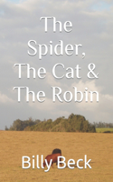 Spider, The Cat & The Robin