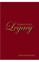 Pursuit of a Legacy