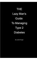 The Lazy Mans Guide To Managing Type 2 Diabietes