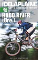 Hood River (Ore) - The Delaplaine 2016 Long Weekend Guide