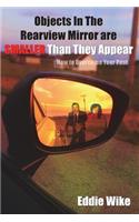 Objects In The Rearview Mirror Are Smaller Than They Appear: How To Overcome Your Past