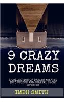 9 Crazy Dreams