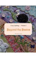 Crazy Quilting Volume I