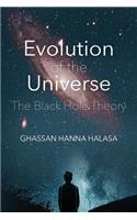 Evolution of the Universe: The Black Hole Theory