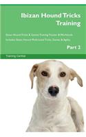 Ibizan Hound Tricks Training Ibizan Hound Tricks & Games Training Tracker & Workbook. Includes: Ibizan Hound Multi-Level Tricks, Games & Agility. Part 2