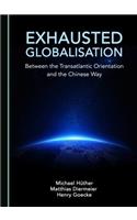 Exhausted Globalisation: Between the Transatlantic Orientation and the Chinese Way
