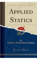 Applied Statics (Classic Reprint)
